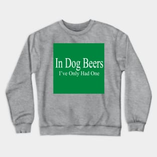 In Dog Beers Crewneck Sweatshirt